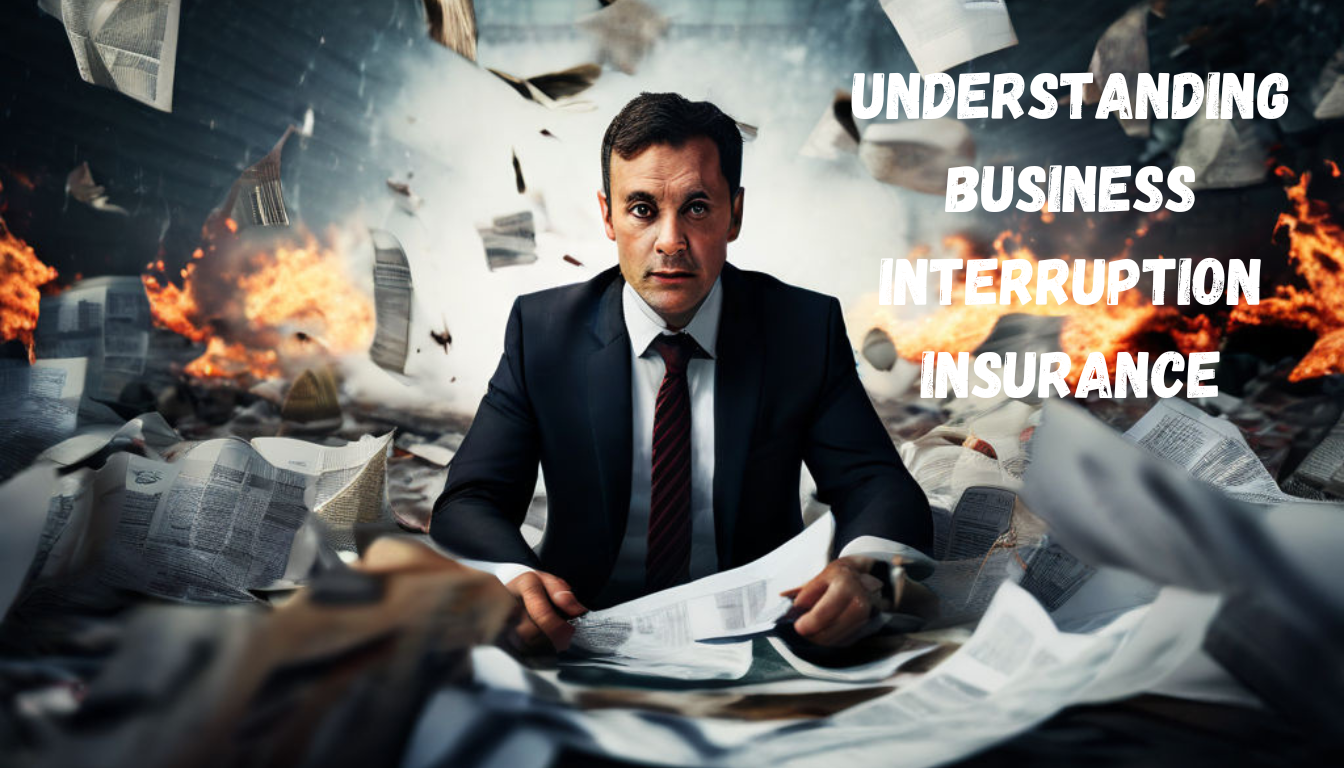 Understanding Business Interruption Insurance