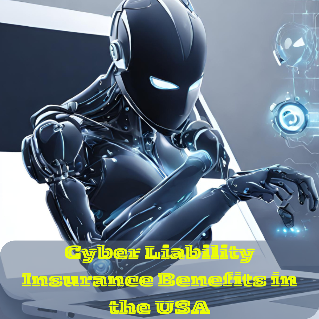 Cyber Liability Insurance Benefits in the USA