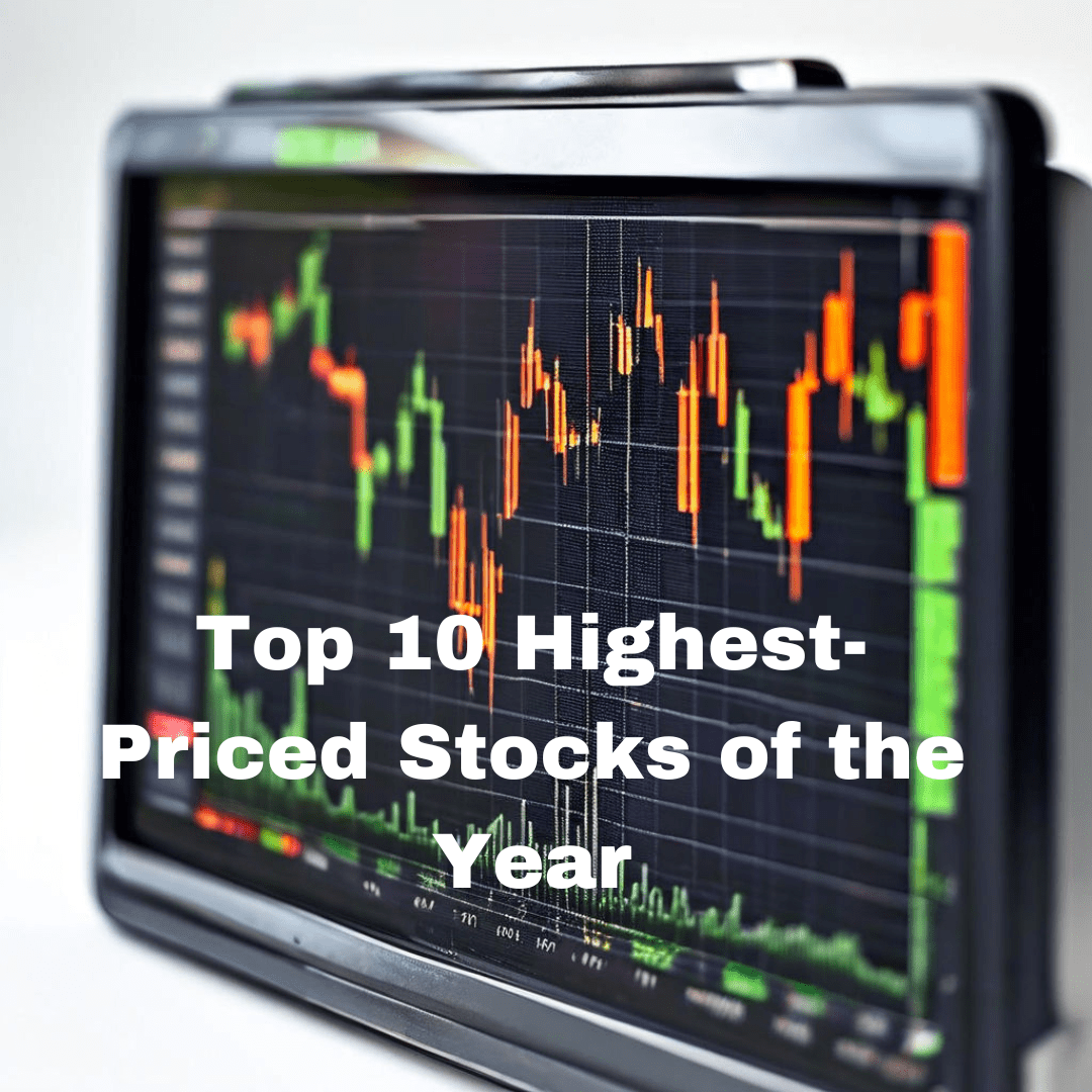 Top 10 Highest-Priced Stocks of the Year